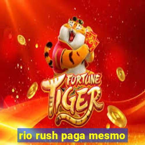 rio rush paga mesmo